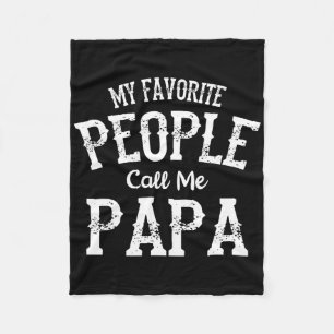 My Favourite People Call Me Papa Family Love Fathe Fleece Blanket