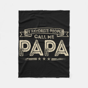 My Favourite People Call Me Papa Funny Grandpa Fat Fleece Blanket