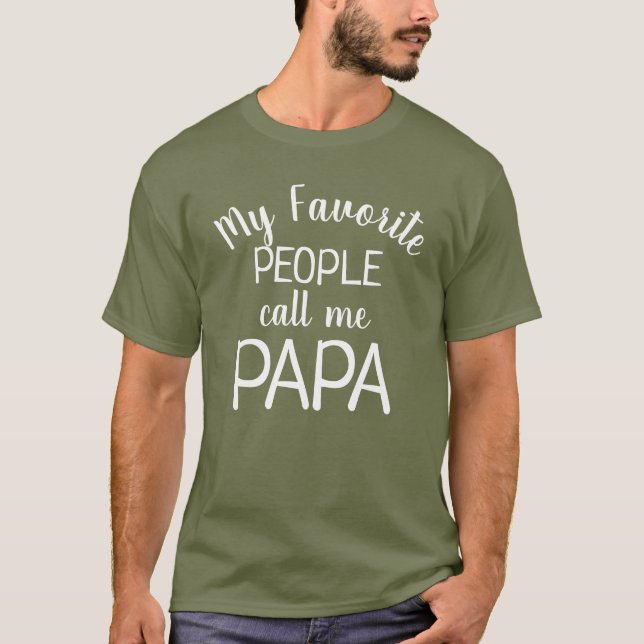 My Favourite People Call Me Papa Funny Grandpa T-Shirt (Front)