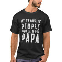 My Favourite People Call Me Papa Grandpa Gift Idea
