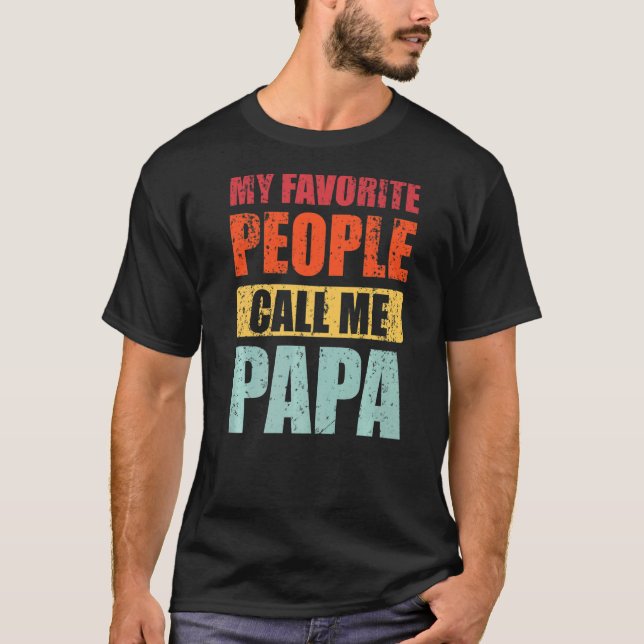 My Favourite People Call Me Papa Retro  Dad Father T-Shirt (Front)