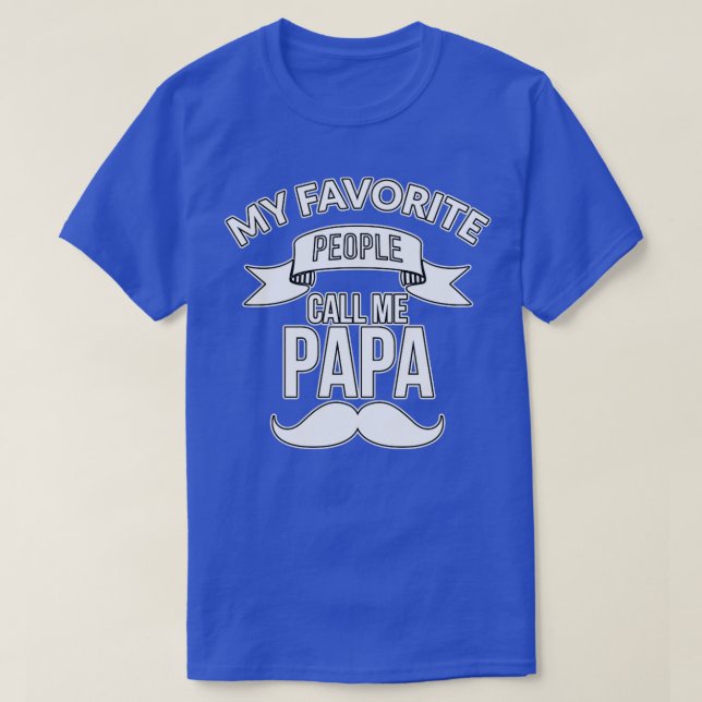 My favourite people call me Papa  T-Shirt (Design Front)