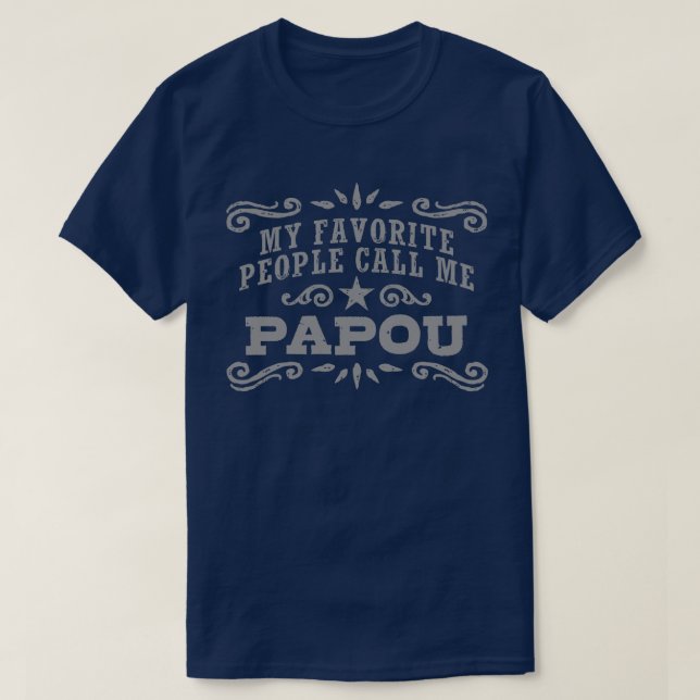 My Favourite People Call Me Papou T-Shirt (Design Front)