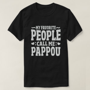 My Favourite People Call Me Pappou - Funny Gift T-Shirt