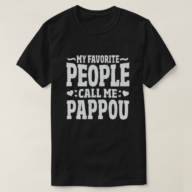 My Favourite People Call Me Pappou Funny Grandpa T-Shirt (Design Front)