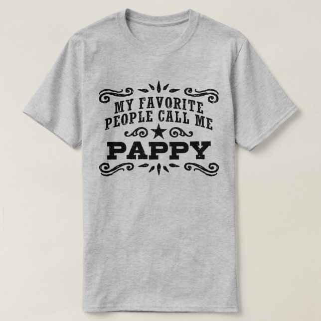 My Favourite People Call Me Pappy T-Shirt (Design Front)