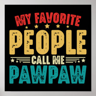 My Favourite People Call Me Pawpaw Father's Day Poster