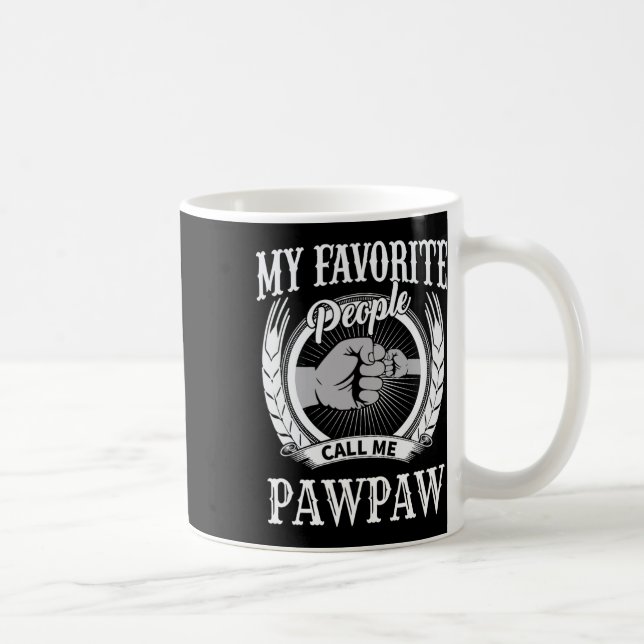 My Favourite People Call Me Pawpaw Grandpa  Coffee Mug (Right)