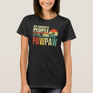 My Favourite People Call Me Pawpaw Vintage Dad Fat T-Shirt