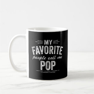 My Favourite People Call Me Pop Coffee Mug