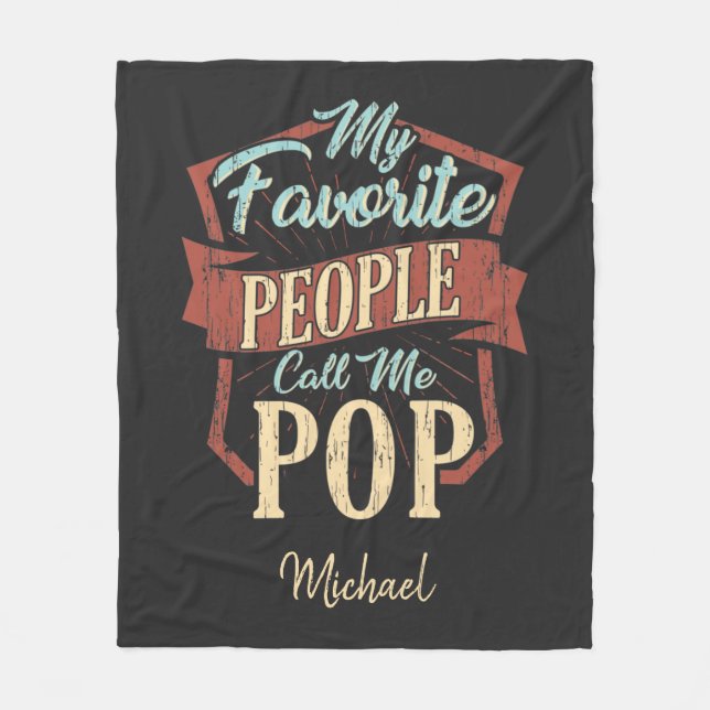 My Favourite People Call Me Pop Fathers Personalis Fleece Blanket (Front)