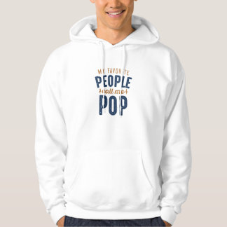 My Favourite People Call Me Pop Hoodie