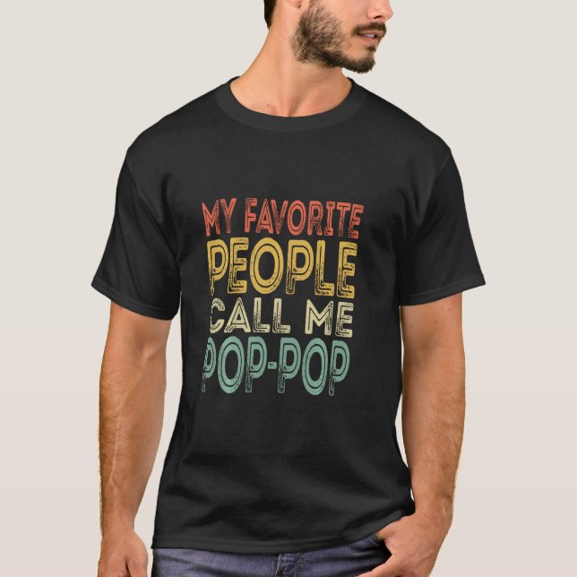 My Favourite People Call Me Pop Pop Funny Dad Gran T-Shirt (Front)