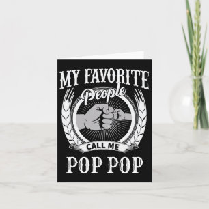 My Favourite People Call Me Pop Pop Grandpa Card