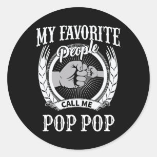 My Favourite People Call Me Pop Pop Grandpa Classic Round Sticker