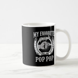 My Favourite People Call Me Pop Pop Grandpa  Coffee Mug