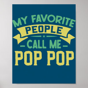 My Favourite People Call Me Pop Pop Poster