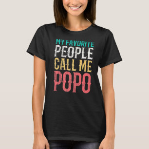 My Favourite People Call Me Popo Fathers Day Funny T-Shirt