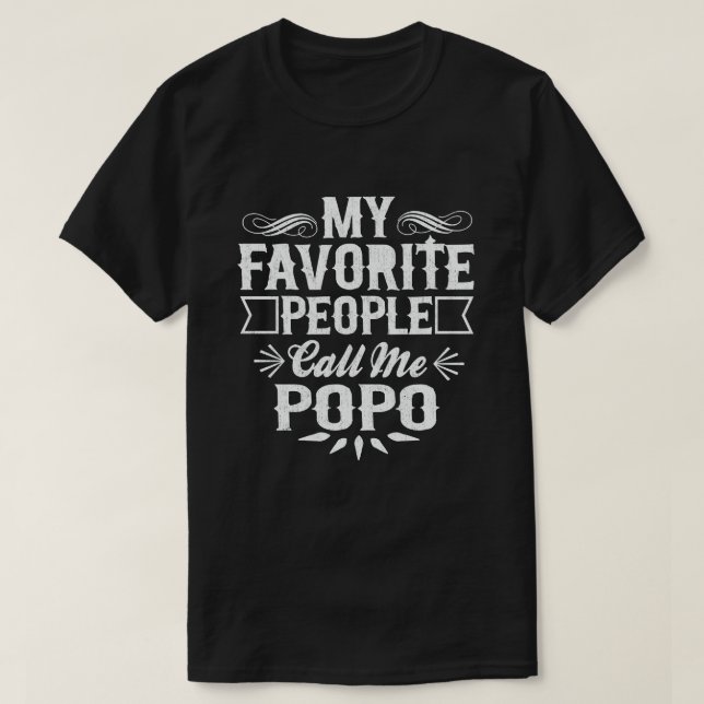  My Favourite People Call Me Popo Funny Grandpa T-Shirt (Design Front)