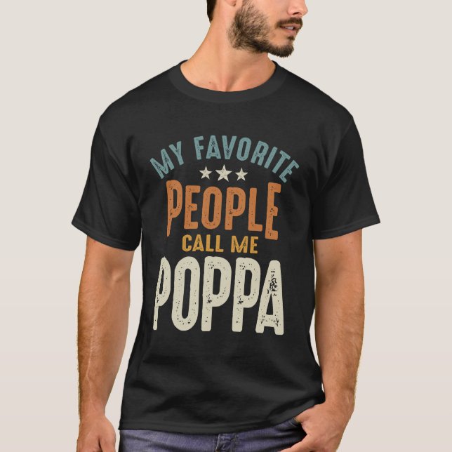 My Favourite People Call Me Poppa - Dad & Grandpa  T-Shirt (Front)