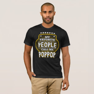 My Favourite People Call Me Poppop T-Shirt