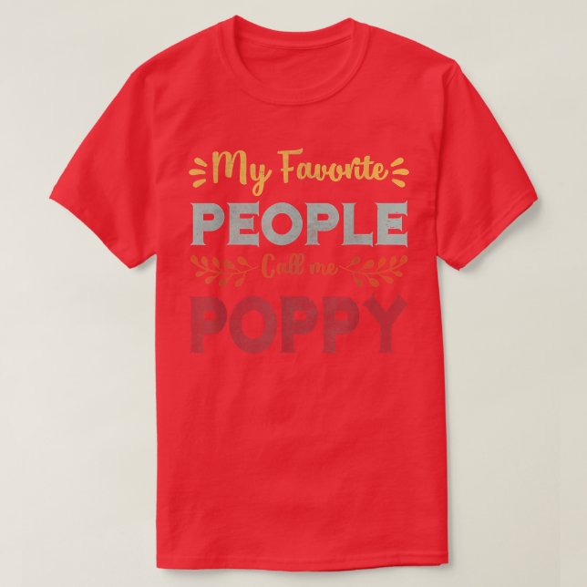 My Favourite People Call Me Poppy Father Day Gift  T-Shirt (Design Front)