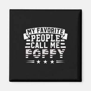My Favourite People Call Me Poppy Funny Father's D Magnet