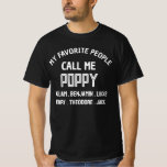 My Favourite People Call Me Poppy Grandpa Birthday T-Shirt<br><div class="desc">Celebrate the sweetest title in the family with a bold, heartfelt design that turns everyday style into a personal keepsake. This black tee features cheerful white typography with a playful “My Favourite People Call Me Poppy” message, finished with a custom list of beloved names for an extra meaningful touch. It...</div>