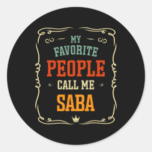 My Favourite People Call Me Saby Father&#; s Day Classic Round Sticker