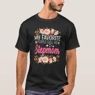 My Favourite People Call Me Stepmom Happy Mother's T-Shirt
