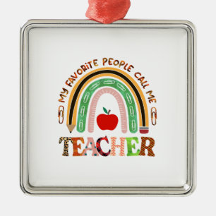 My Favourite People Call Me Teacher Metal Ornament