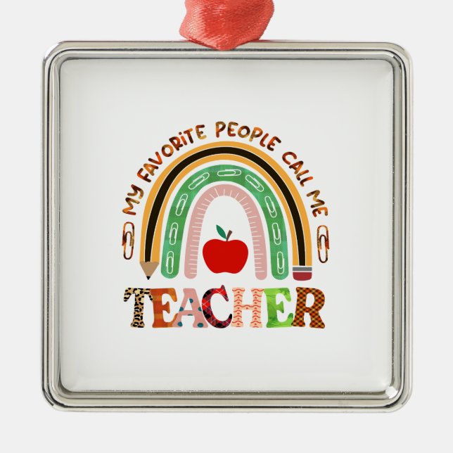 My Favourite People Call Me Teacher Metal Ornament (Front)