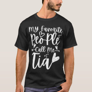 My Favourite People Call Me Tia Heart Tia Mother's T-Shirt