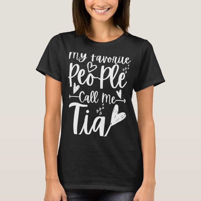 My Favourite People Call Me Tia Heart Tia Mother's T-Shirt (Front)