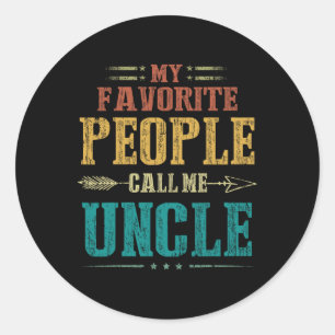 My Favourite People Call Me Uncle Funny Fathers Da Classic Round Sticker