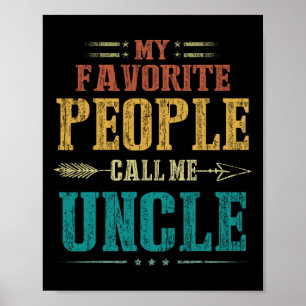 My Favourite People Call Me Uncle Funny Fathers Da Poster