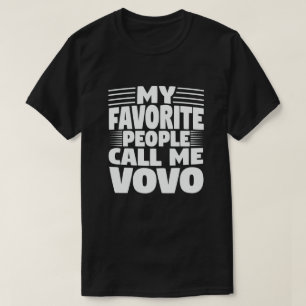 My Favourite People Call Me Vovo - Funny Gift T-Shirt
