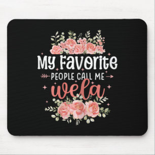 My Favourite People Call Me Wela Rose Pink Flower Mouse Pad