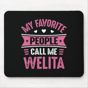 My Favourite People Call Me Welita Women Mothers D Mouse Pad