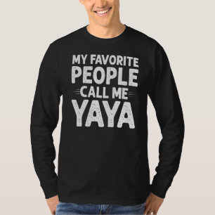 My Favourite People Call Me Yaya Funny Mother Day T-Shirt