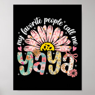 My Favourite People Call Me Yaya Mothers Day Girly Poster