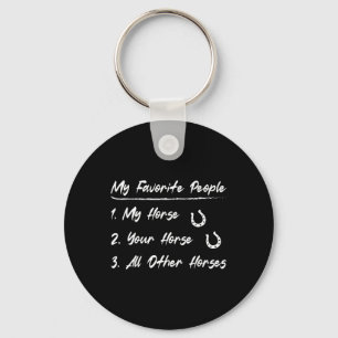 My Favourite People My Horse Your Horse All Other  Key Ring