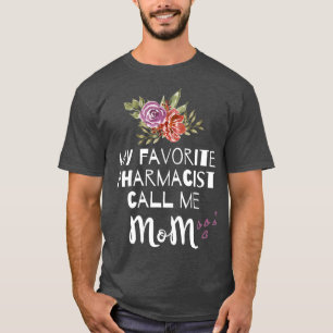 My Favourite Pharmacist Call Me Mum Womens Pharmac T-Shirt