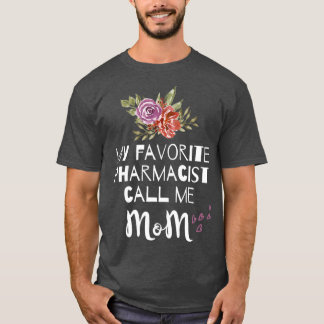 My Favourite Pharmacist Call Me Mum Womens Pharmac T-Shirt