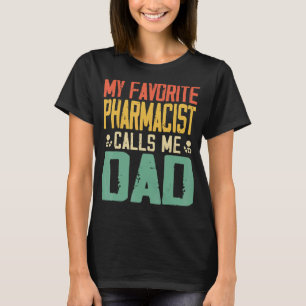 My Favourite Pharmacist Calls Me Dad Vintage Retro T-Shirt