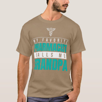 My Favourite Pharmacist Calls Me Grandpa 1 T-Shirt