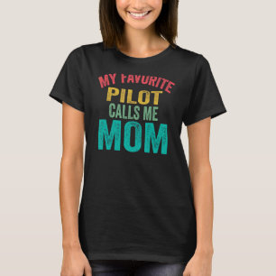 My Favourite Pilot Calls Me Mum Mother's Day Airp T-Shirt