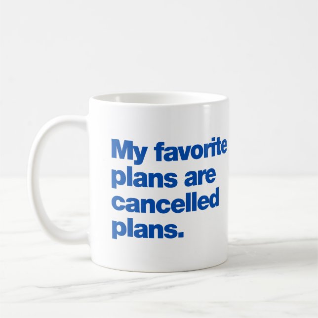 My favourite plans are cancelled plans coffee mug (Left)