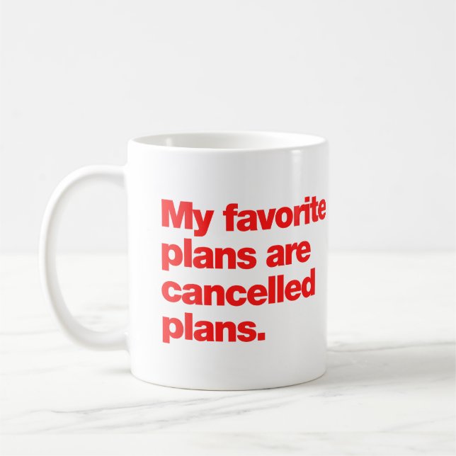 My favourite plans are cancelled plans coffee mug (Left)