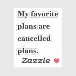 My favourite plans are cancelled plans funny sayin